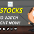 5 Stocks to Watch Right Now!